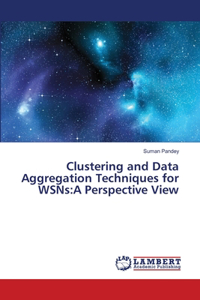 Clustering and Data Aggregation Techniques for WSNs