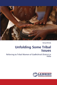 Unfolding Some Tribal Issues