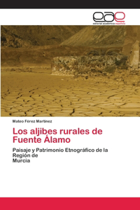 Los aljibes rurales de Fuente Álamo