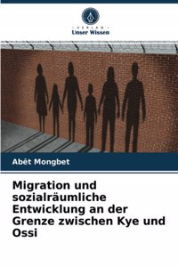 Migration und sozialräumliche Entwicklung an der Grenze zwischen Kye und Ossi