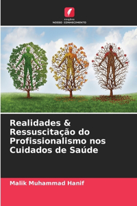 Realidades & Ressuscitação do Profissionalismo nos Cuidados de Saúde
