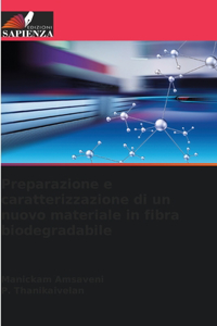 Preparazione e caratterizzazione di un nuovo materiale in fibra biodegradabile