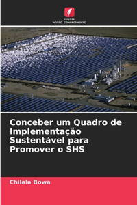 Conceber um Quadro de Implementação Sustentável para Promover o SHS