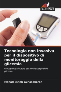 Tecnologia non invasiva per il dispositivo di monitoraggio della glicemia