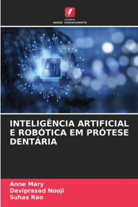 Inteligência Artificial E Robótica Em Prótese Dentária