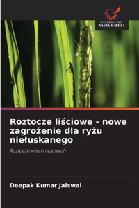 Roztocze liściowe - nowe zagrożenie dla ryżu nieluskanego