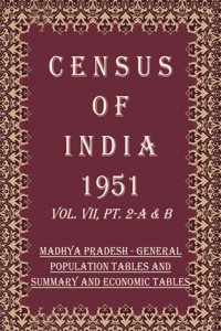 Census of India 1951: Madhya Pradesh Household And Age (Sample) Tables, And Social And Cultural Tables Volume Book 28 Vol. VII, Pt. 2-C