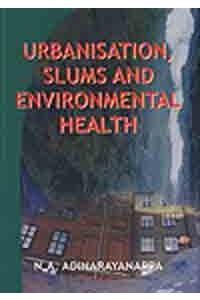 Urbanisation, Slums, and Environmental Health