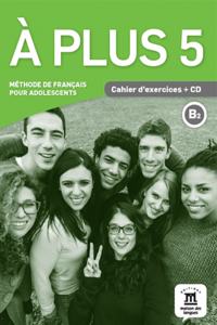 À plus 5 – Cahier d’exercices + audio MP3. B2