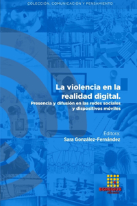violencia en la realidad digital. Presencia y difusión en las redes sociales y dispositivos móviles