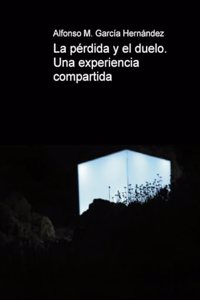 La perdida y el duelo. Una experiencia compartida.