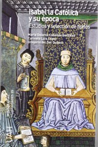 Isabel la catolica y su epoca. Estudios y seleccion de textos