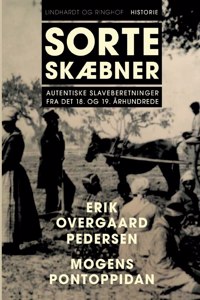 Sorte skæbner. Autentiske slaveberetninger fra det 18. og 19. århundrede