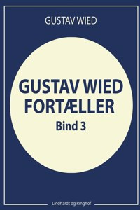Gustav Wied fortæller (bind 3)