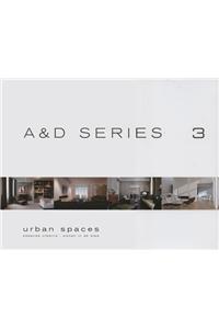 Urban Spaces: A&d 3