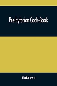 Presbyterian Cook-Book