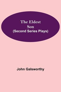 Eldest Son (Second Series Plays)