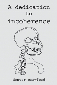 Dedication to Incoherence
