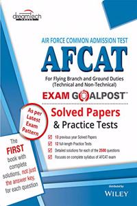 Air Force Common Admission Test (AFCAT) Exam Goalpost Solved Papers and Practice Tests: For Flying Branch and Ground Duties (Technical and Non - Technical)