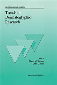 Trends in Dermatoglyphic Research