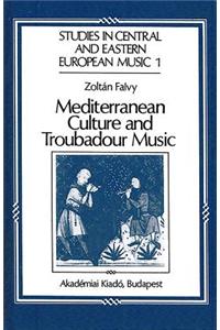 Mediterranean Culture and Troubadour Music Mediterranean Culture and Troubadour Music