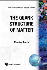 Quark Structure of Matter