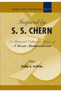 Inspired By S S Chern: A Memorial Volume In Honor Of A Great Mathematician
