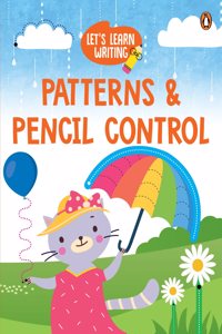 Let's Learn Writing: Patterns & Pencil Control: First Trace and Write Practice Workbook | Engaging Workbook to Develop Writing Skills in PreSchool Kids, Toddlers | Ages 3+ [Penguin Early Learning Series]