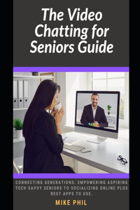 Video Chatting for Seniors Guide