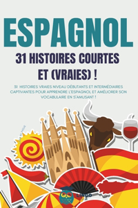 ESPAGNOL 31 Histoires courtes et Vraies
