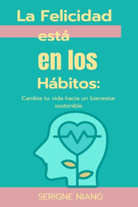 La Felicidad está en los Hábitos