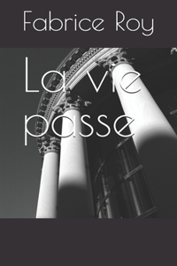 La vie passe