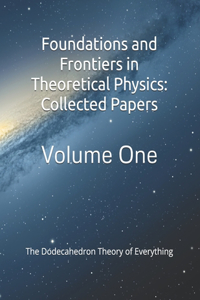 Foundations and Frontiers in Theoretical Physics