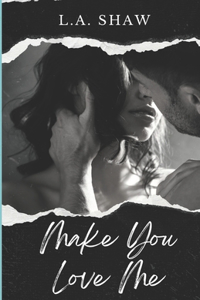 Make You Love Me