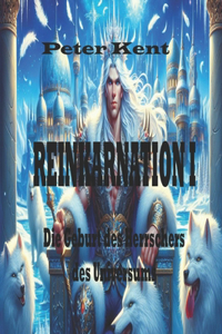 Reinkarnation I