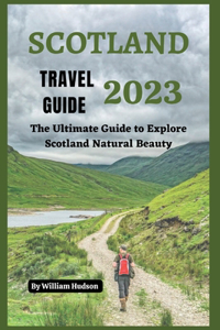 Scotland Travel Guide 2023