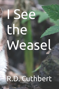 I See the Weasel