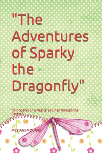 Adventures of Sparky the Dragonfly