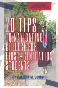 20 Tips to Navigating College for First Generation Student's