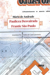 Pauliceia Desvairada - Frantic São Paulo (bilingual edition)