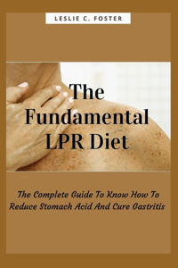 The Fundamental LPR Diet