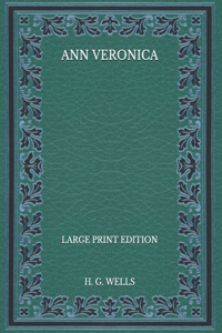 Ann Veronica - Large Print Edition
