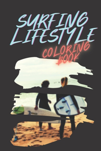 surfing lifestyle coloring book: waves surfing trip, surfing board, ocean waves, suneset van life aloha vibes