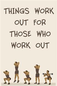 Things Work Out for Those Who Work Out
