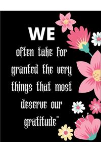 We often take for granted the very things that most deserve our gratitude