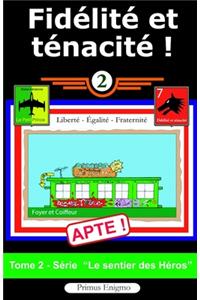 Fidélité Et Ténacité !