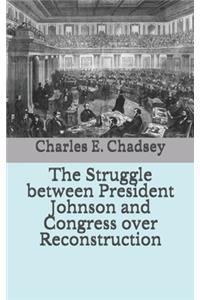 The Struggle between President Johnson and Congress over Reconstruction
