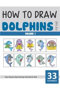 How to Draw Dolphins for Kids - Volume 1