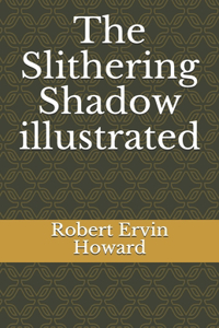 The Slithering Shadow illustrated