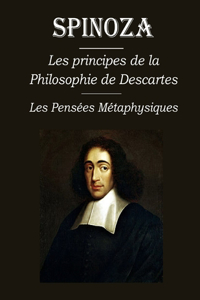 Les principes de la philosophie de Descartes - Les Pensées Métaphysiques